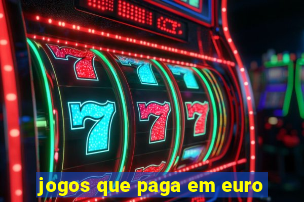 jogos que paga em euro